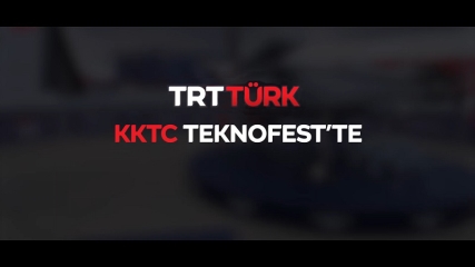 TRT TÜRK TEKNOFEST'TE