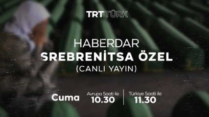 Haberdar Srebrenitsa Özel