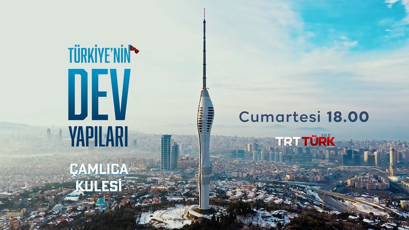 Türkiye’nin Dev Yapıları – “Çamlıca Kulesi”
