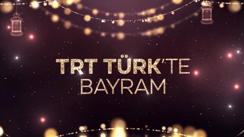 TRT TÜRK'te Bayram