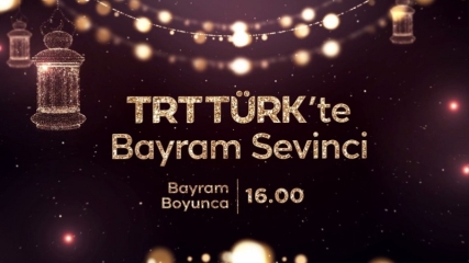 TRT TÜRK'te Bayram Sevinci 