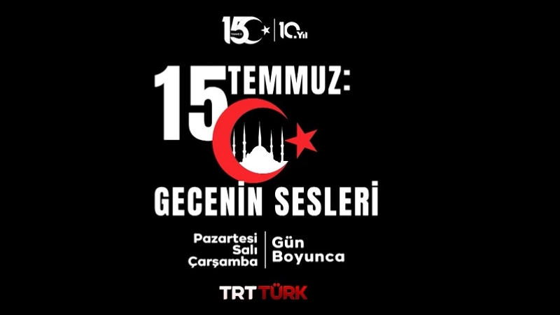 15 Temmuz: Gecenin Sesleri