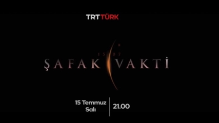 15/07 Şafak Vakti