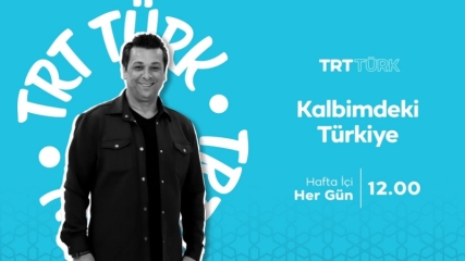 Kalbimdeki Türkiye