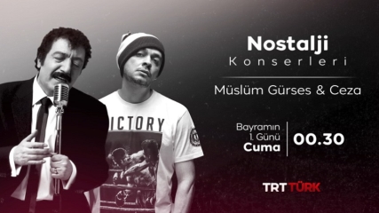 Nostalji Konserleri : Müslüm Gürses & Ceza