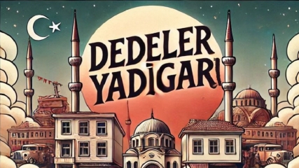 Dedeler Yadigarı