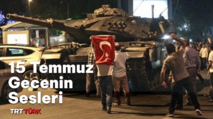 15 Temmuz Gecenin Sesleri