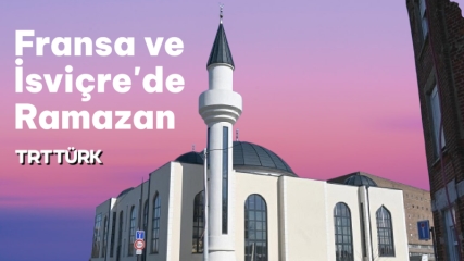 Fransa ve İsviçre'de Ramazan