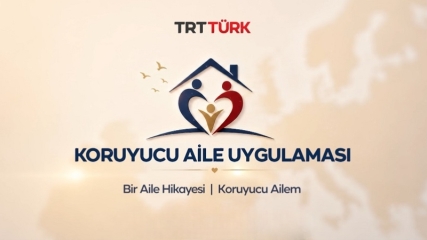 Koruyucu Ailem Bir Aile Hikayesi
