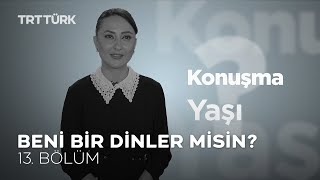 Beni Bir Dinler Misin ?