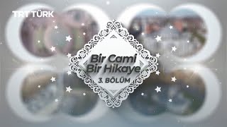 Bir Cami Bir Hikaye