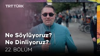 Ne Söylüyoruz Ne Dinliyoruz