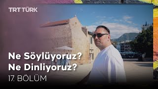 Ne Söylüyoruz Ne Dinliyoruz