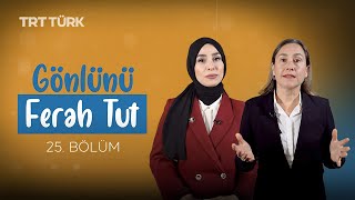Gönlünü Ferah Tut