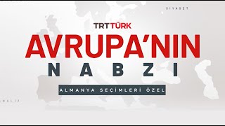 Avrupa'nın Nabzı ''Seçim Özel''