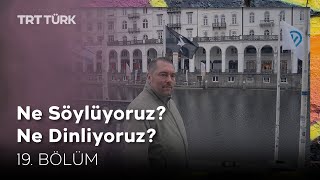 Ne Söylüyoruz Ne Dinliyoruz