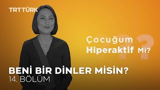 Beni Bir Dinler Misin ?