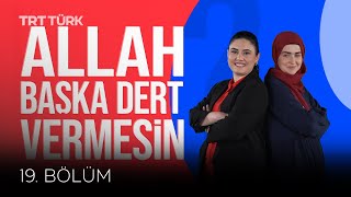 Allah Başka Dert Vermesin