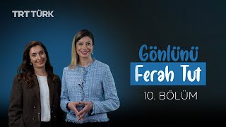 Gönlünü Ferah Tut