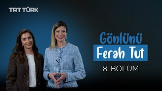 Gönlünü Ferah Tut